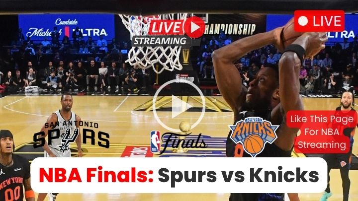 NBA Finals Game : San Antonio Spurs vs New York Knicks live